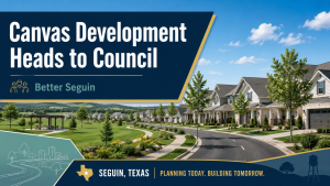 Canvas Development Heads to Seguin City Council