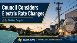 Seguin City Council to Consider Changes to Electric Rates
