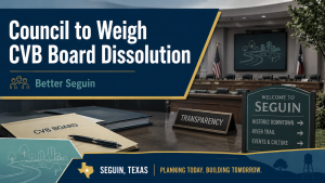Seguin Council to Weigh Dissolution of Convention and Visitors Bureau Board